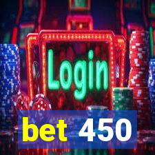 bet 450